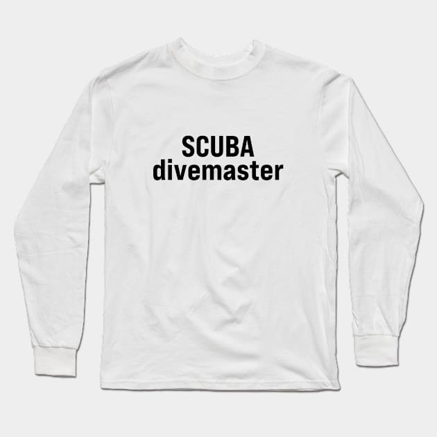SCUBA divemaster Long Sleeve T-Shirt by ElizAlahverdianDesigns